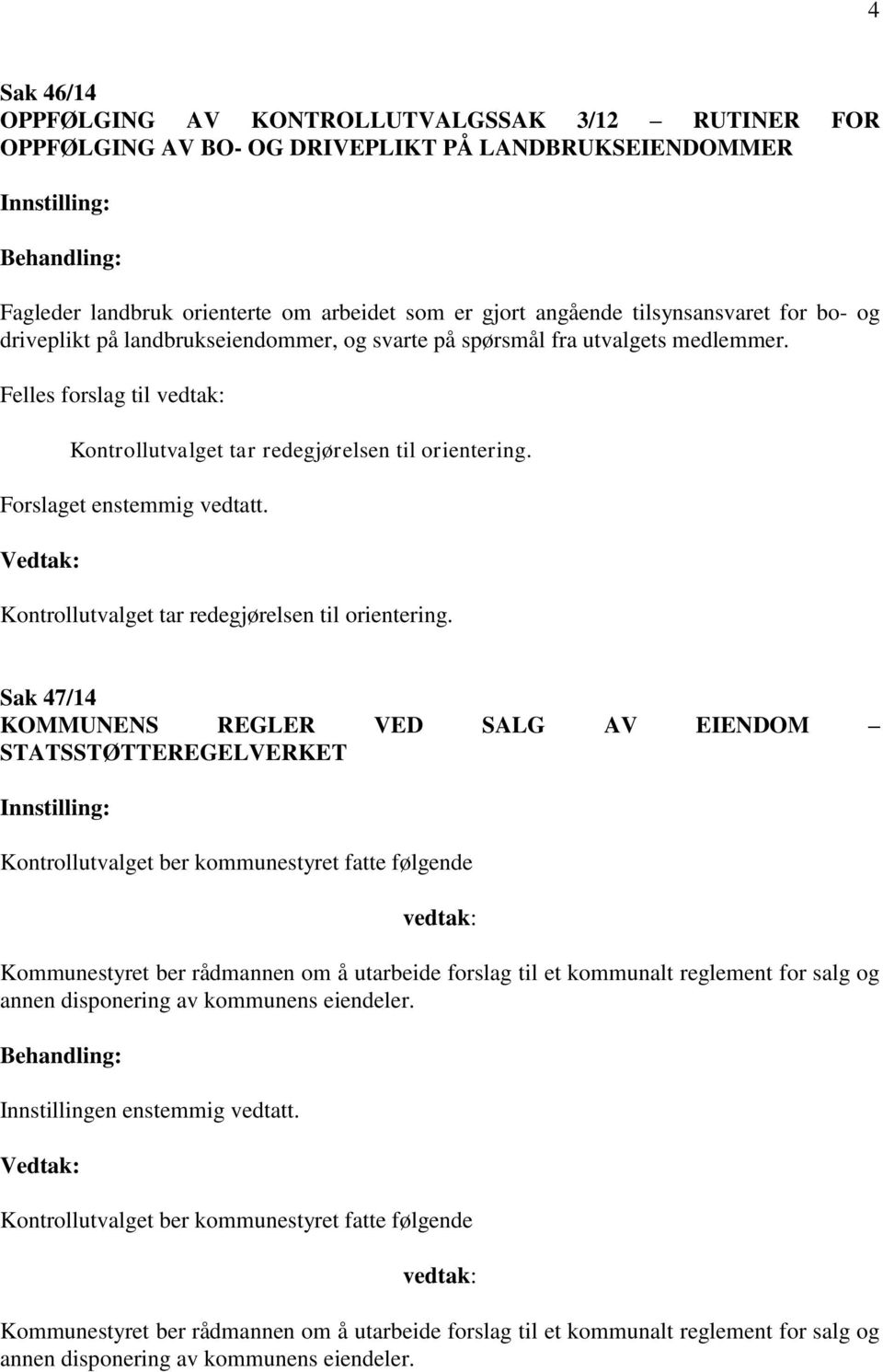 Kontrollutvalget tar redegjørelsen til orientering.