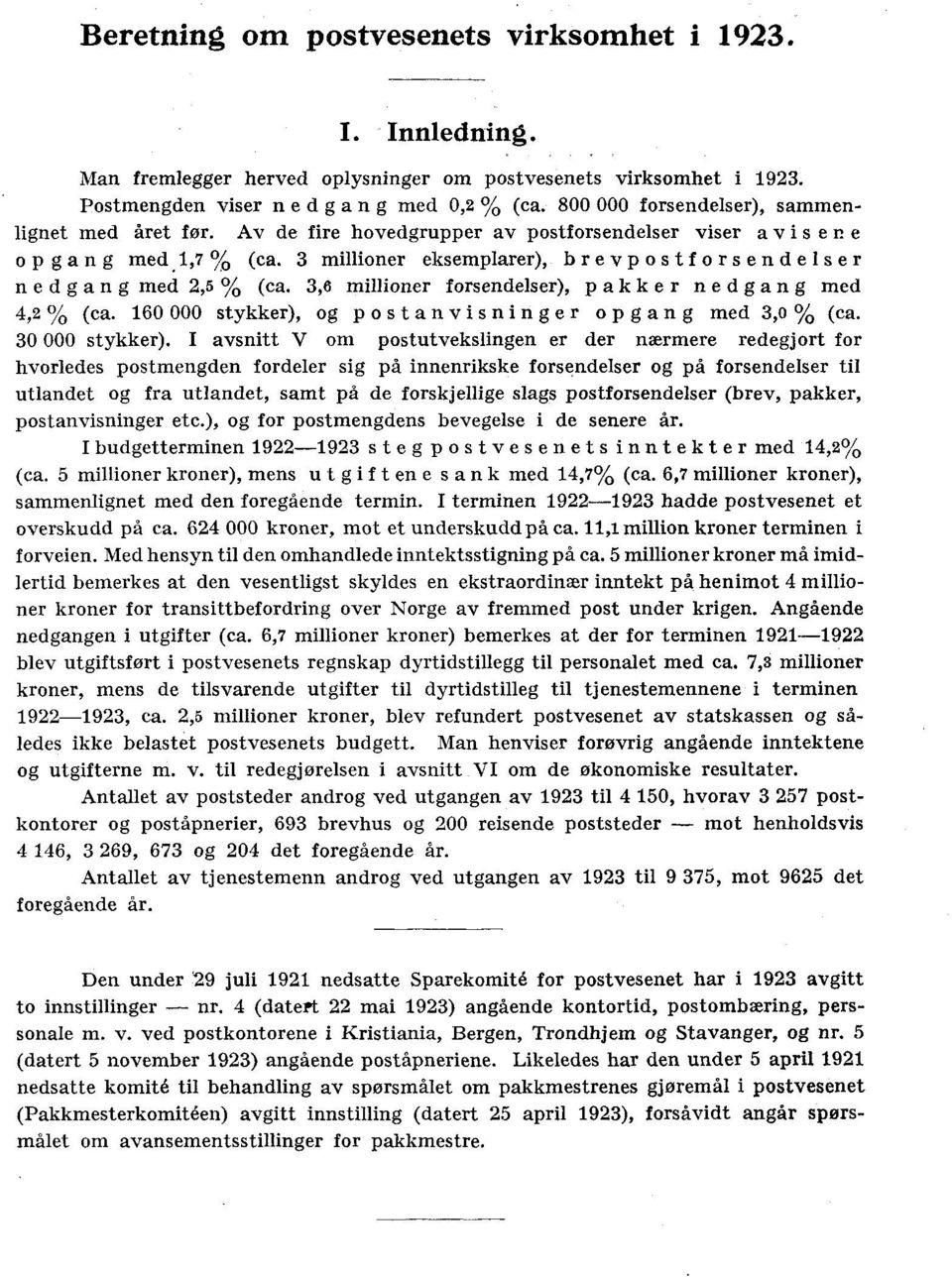 160 000 stykker), og postanvisninger opgang med 3,0% (ca. 30 000 stykker).