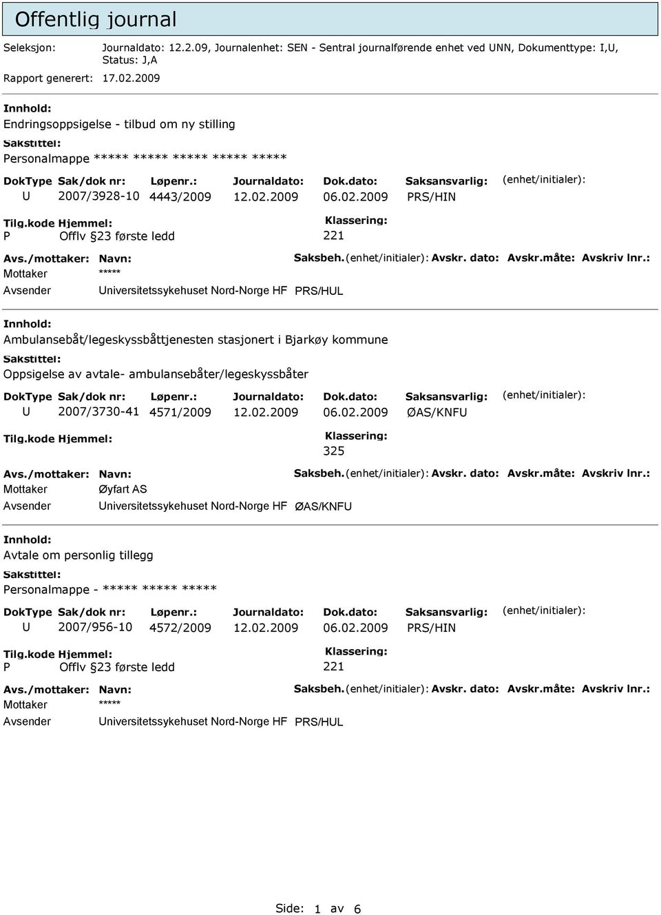 2009 RS/HN niversitetssykehuset Nord-Norge HF RS/HL Ambulansebåt/legeskyssbåttjenesten stasjonert i Bjarkøy kommune Oppsigelse av avtale- ambulansebåter/legeskyssbåter