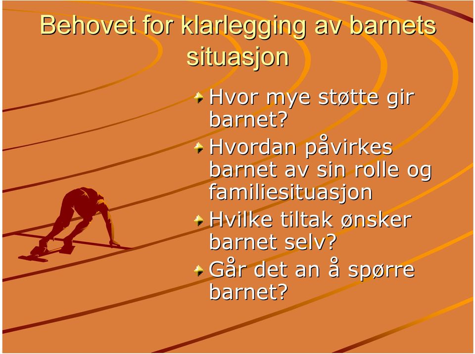 Hvordan påvirkes p barnet av sin rolle og