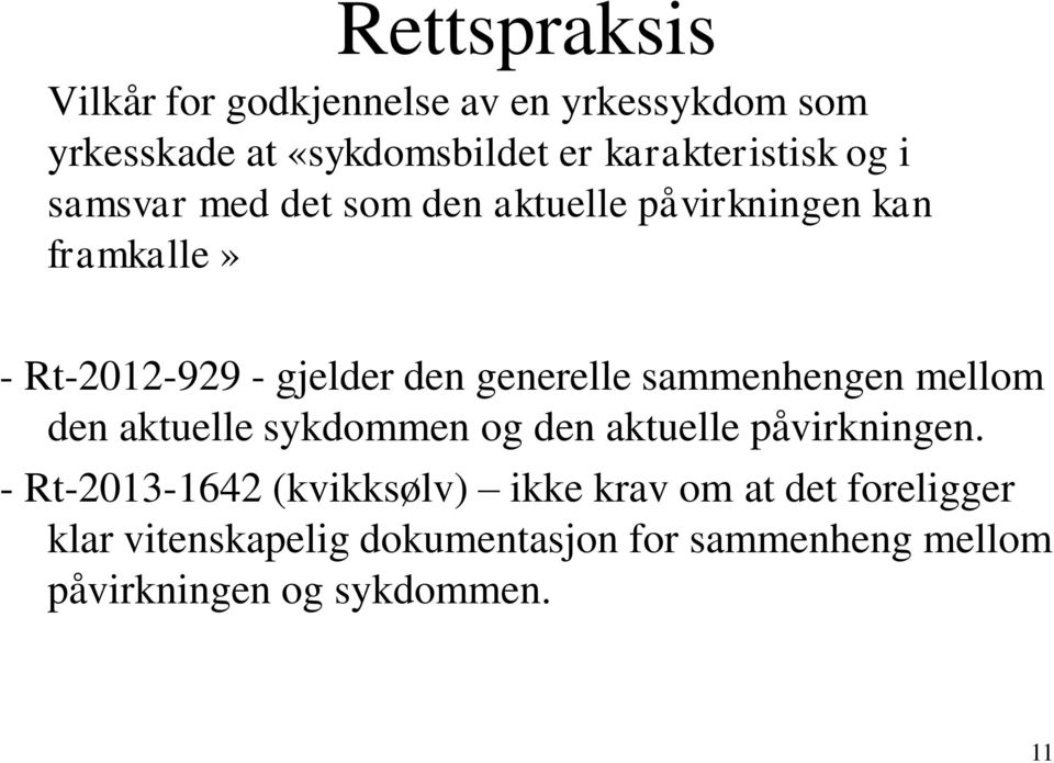 sammenhengen mellom den aktuelle sykdommen og den aktuelle påvirkningen.