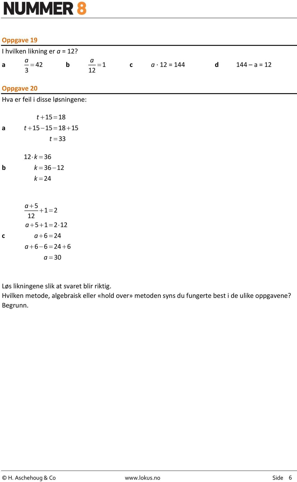 15 t 33 12 k 36 k 36 12 k 24 5 1 2 12 5 1 2 12 6 24 6 6 24 6 30 Løs likningene slik t svret