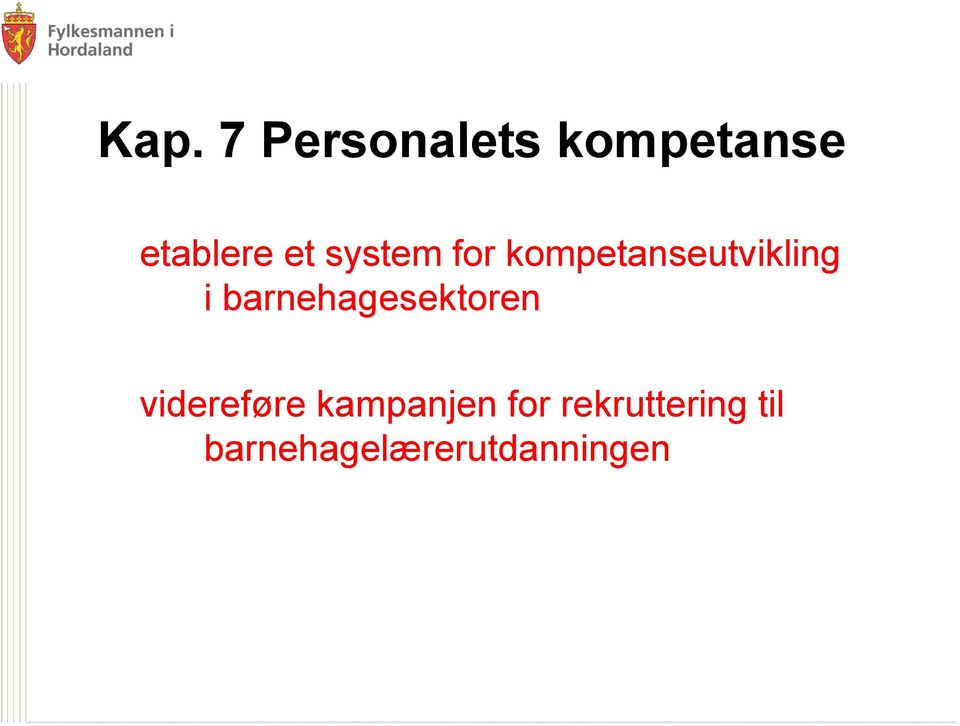 barnehagesektoren videreføre kampanjen