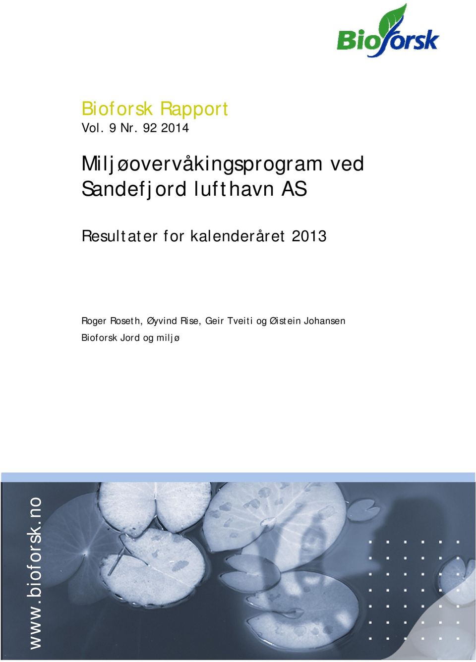 Resultater for kalenderåret 2013 Roger Roseth, Øyvind Rise,