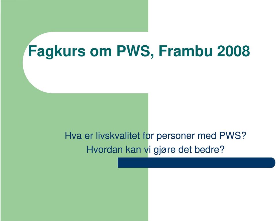 for personer med PWS?