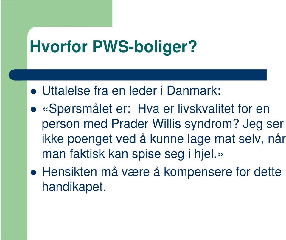 livskvalitet for en person med Prader Willis syndrom?