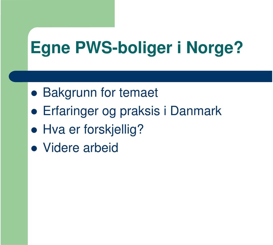 Erfaringer og praksis i