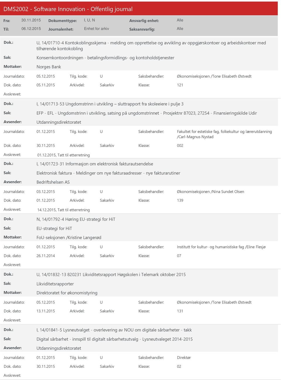 2015 Arkivdel: Sakarkiv 121 I, 14/01713-53 ngdomstrinn i utvikling sluttrapport fra skoleeiere i pulje 3 EFP - EFL - ngdomstrinn i utvikling, satsing på ungdomstrinnet - Prosjektnr 87023, 27254 -