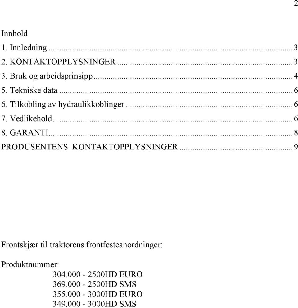 .. 8 PRODUSENTENS KONTAKTOPPLYSNINGER.