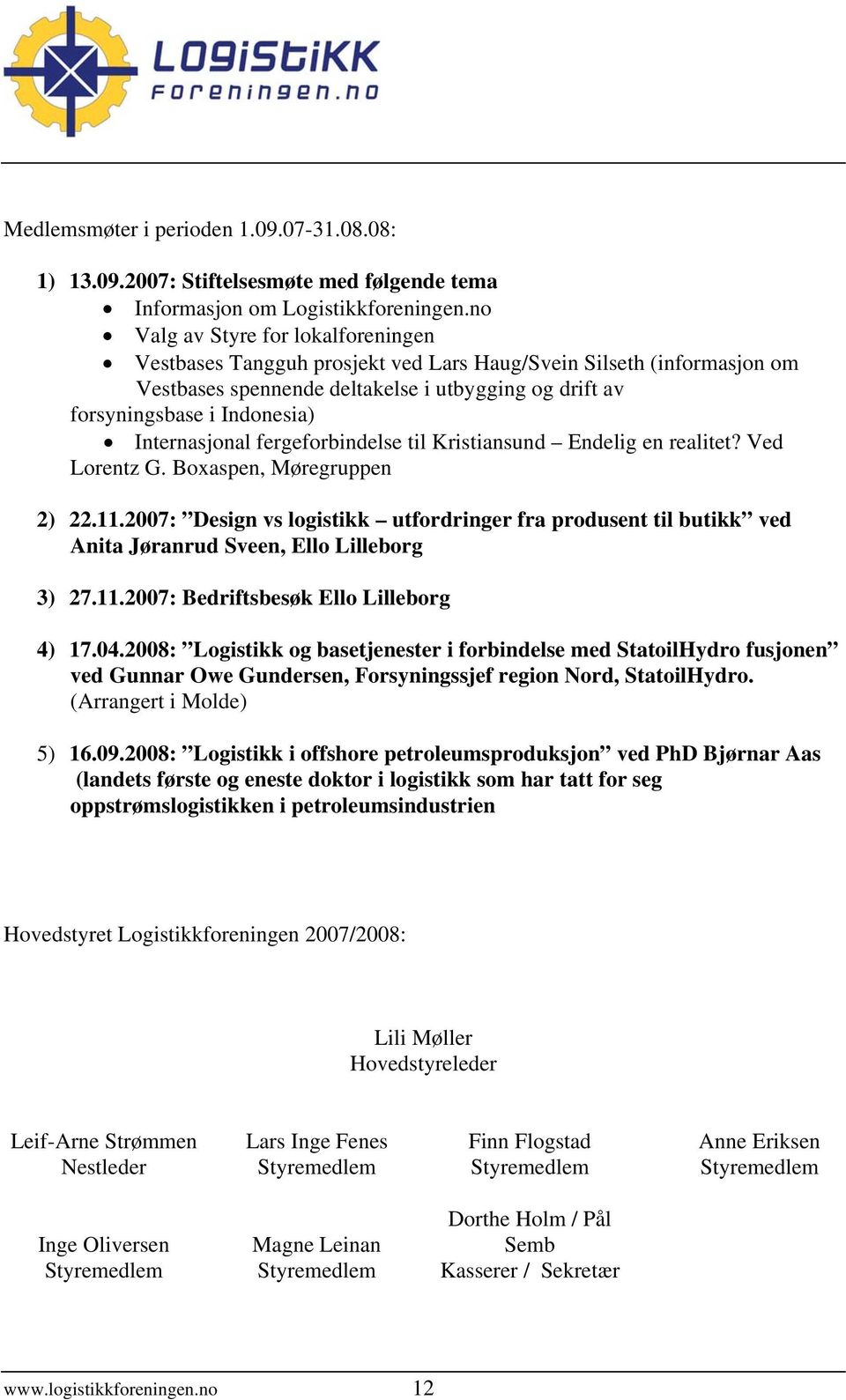 Internasjonal fergeforbindelse til Kristiansund Endelig en realitet? Ved Lorentz G. Boxaspen, Møregruppen 2) 22.11.