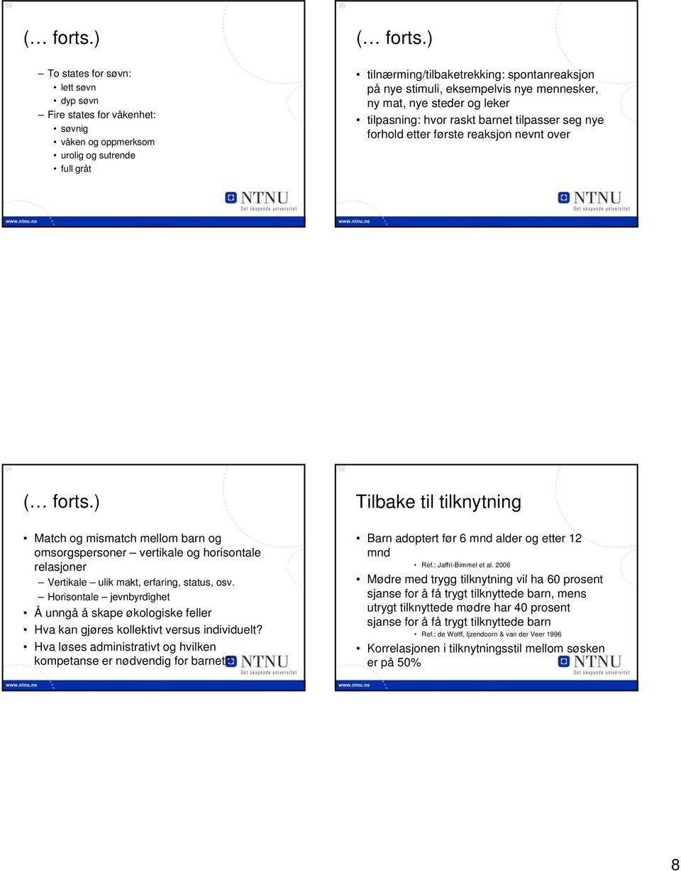 omsorgspersoner vertikale og horisontale relasjoner Vertikale ulik makt, erfaring, status, osv.