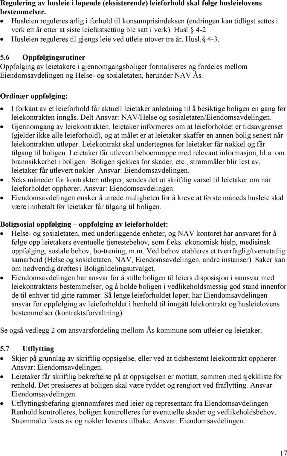 Husleien reguleres til gjengs leie ved utleie utover tre år. Husl. 4-3. 5.