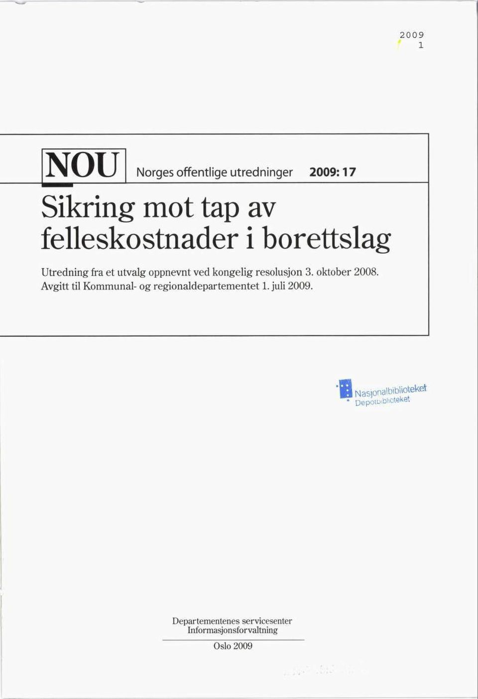 oktober 2008. Avgitt til Kommunal- og regionaldepartementet 1. juli 2009.