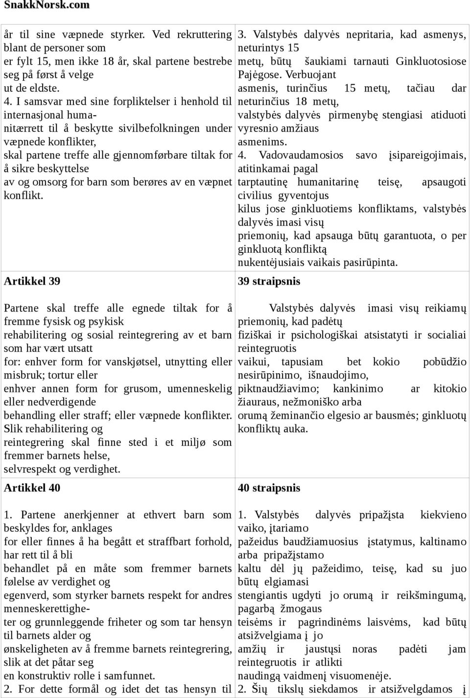 beskyttelse av og omsorg for barn som berøres av en væpnet konflikt.