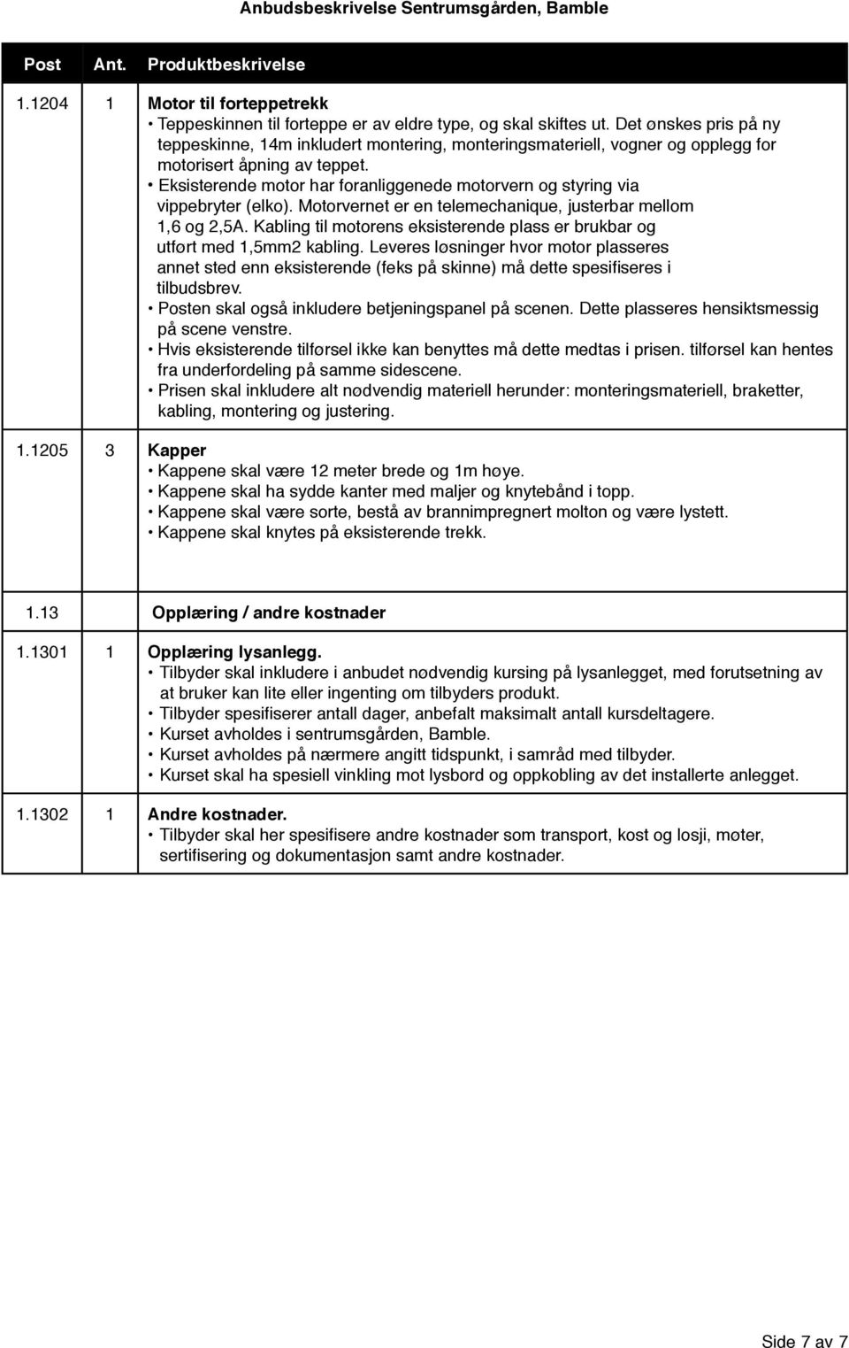 Eksisterende motor har foranliggenede motorvern og styring via vippebryter (elko). Motorvernet er en telemechanique, justerbar mellom 1,6 og 2,5A.