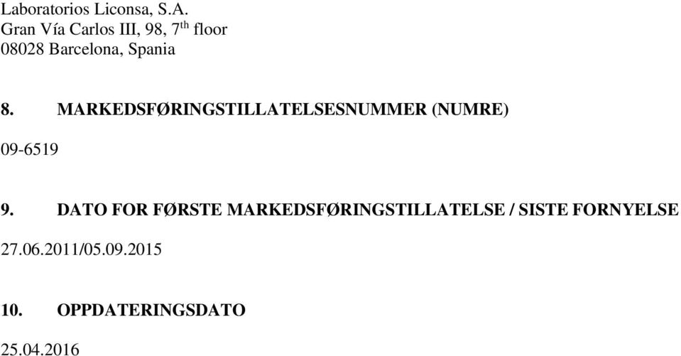 MARKEDSFØRINGSTILLATELSESNUMMER (NUMRE) 09-6519 9.