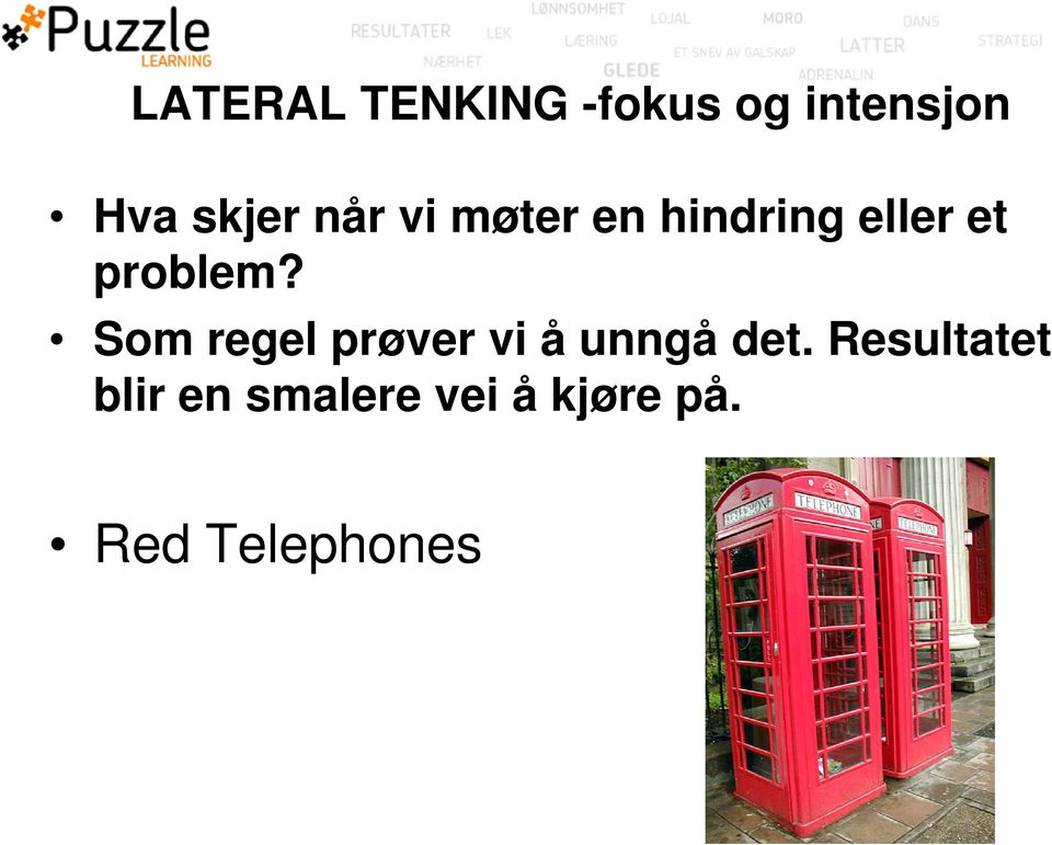 problem? Som regel prøver vi å unngå det.