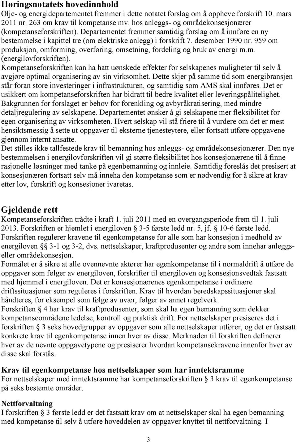 desember 1990 nr. 959 om produksjon, omforming, overføring, omsetning, fordeling og bruk av energi m.m. (energilovforskriften).