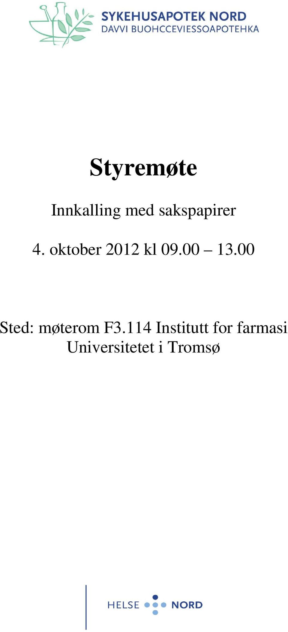 00 13.00 Sted: møterom F3.