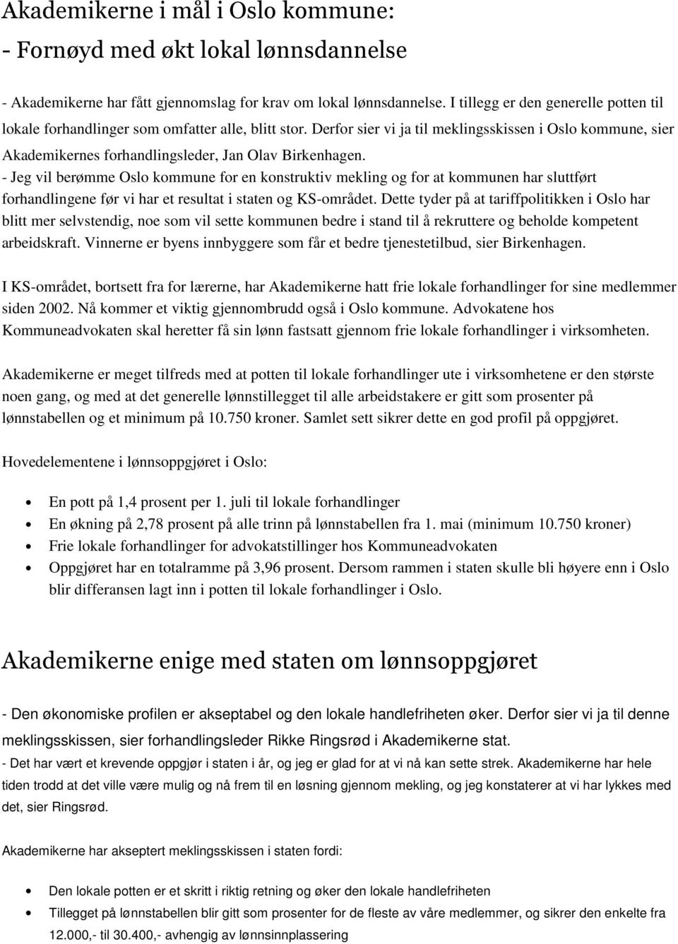 Derfor sier vi ja til meklingsskissen i Oslo kommune, sier Akademikernes forhandlingsleder, Jan Olav Birkenhagen.