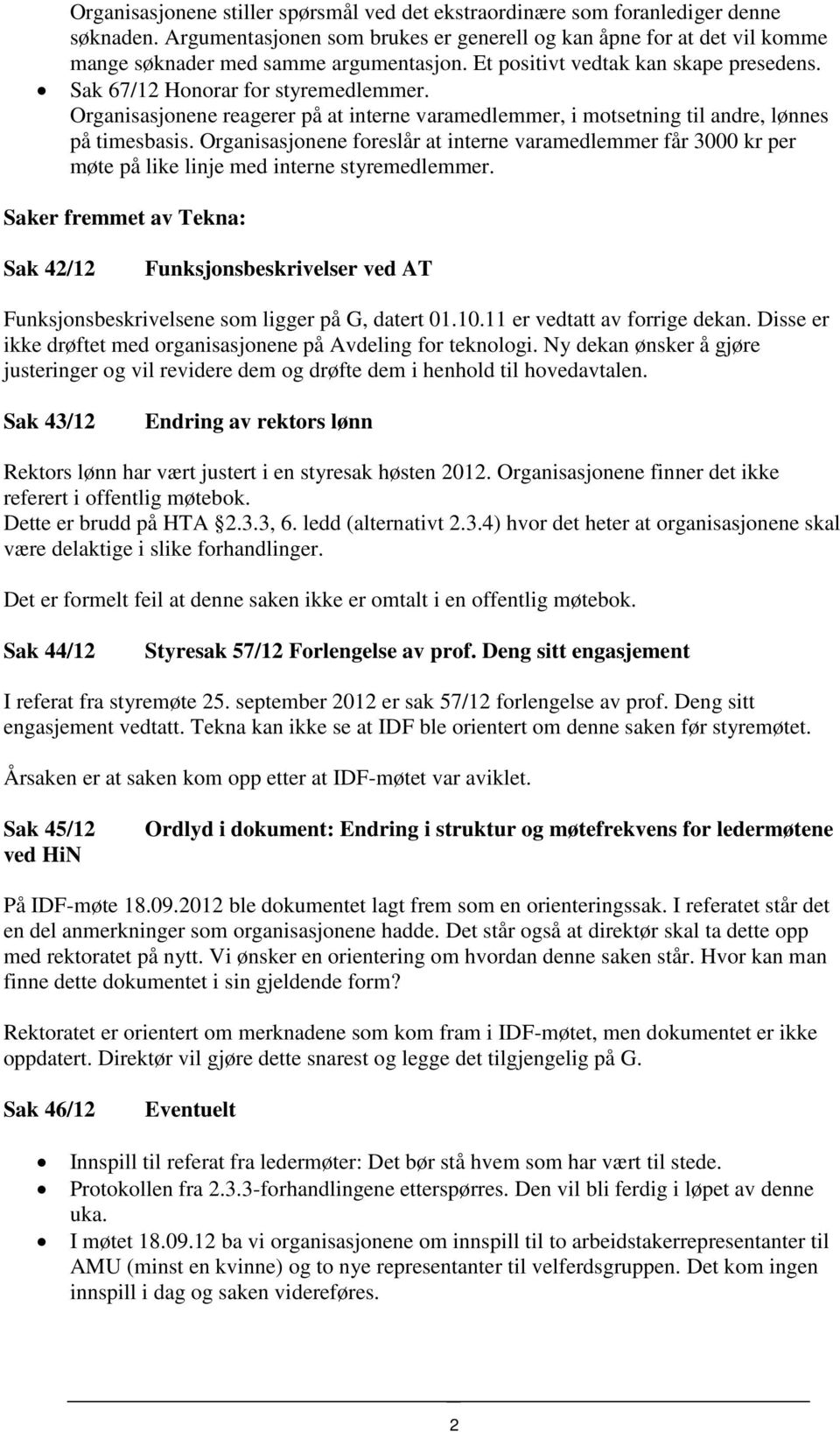 Organisasjonene foreslår at interne varamedlemmer får 3000 kr per møte på like linje med interne styremedlemmer.