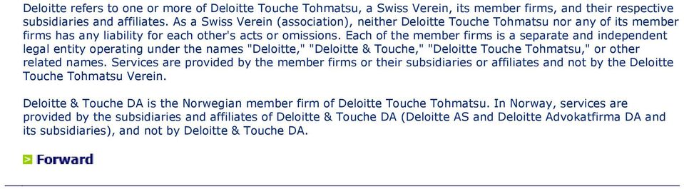 Each of the member firms is a separate and independent legal entity operating under the names "Deloitte," "Deloitte & Touche," "Deloitte Touche Tohmatsu," or other related names.