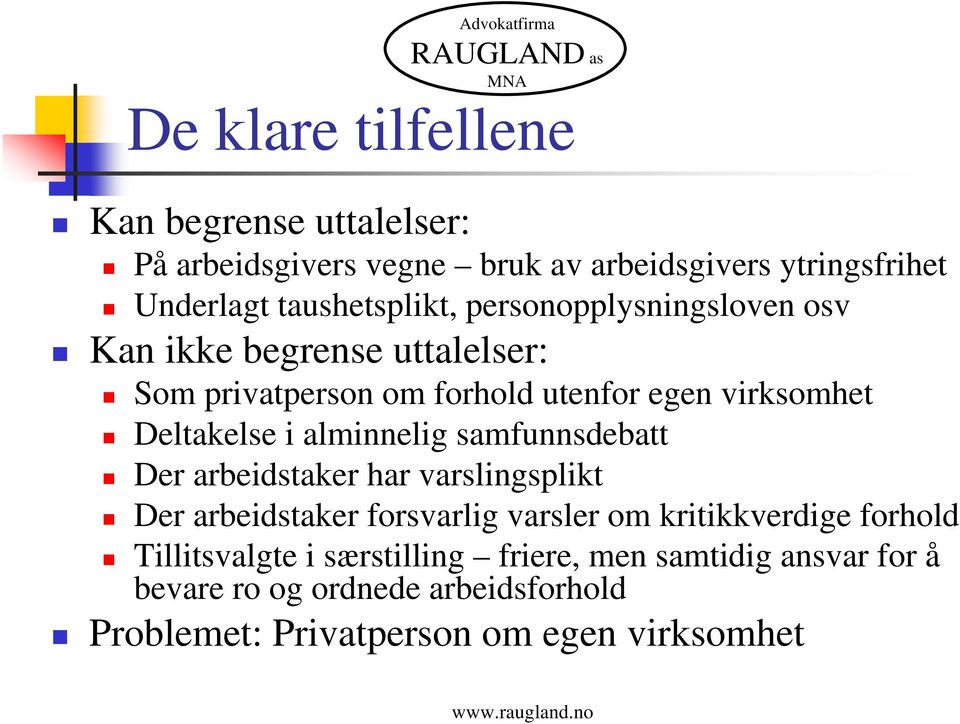 alminnelig samfunnsdebatt Der arbeidstaker har varslingsplikt Der arbeidstaker forsvarlig varsler om kritikkverdige forhold