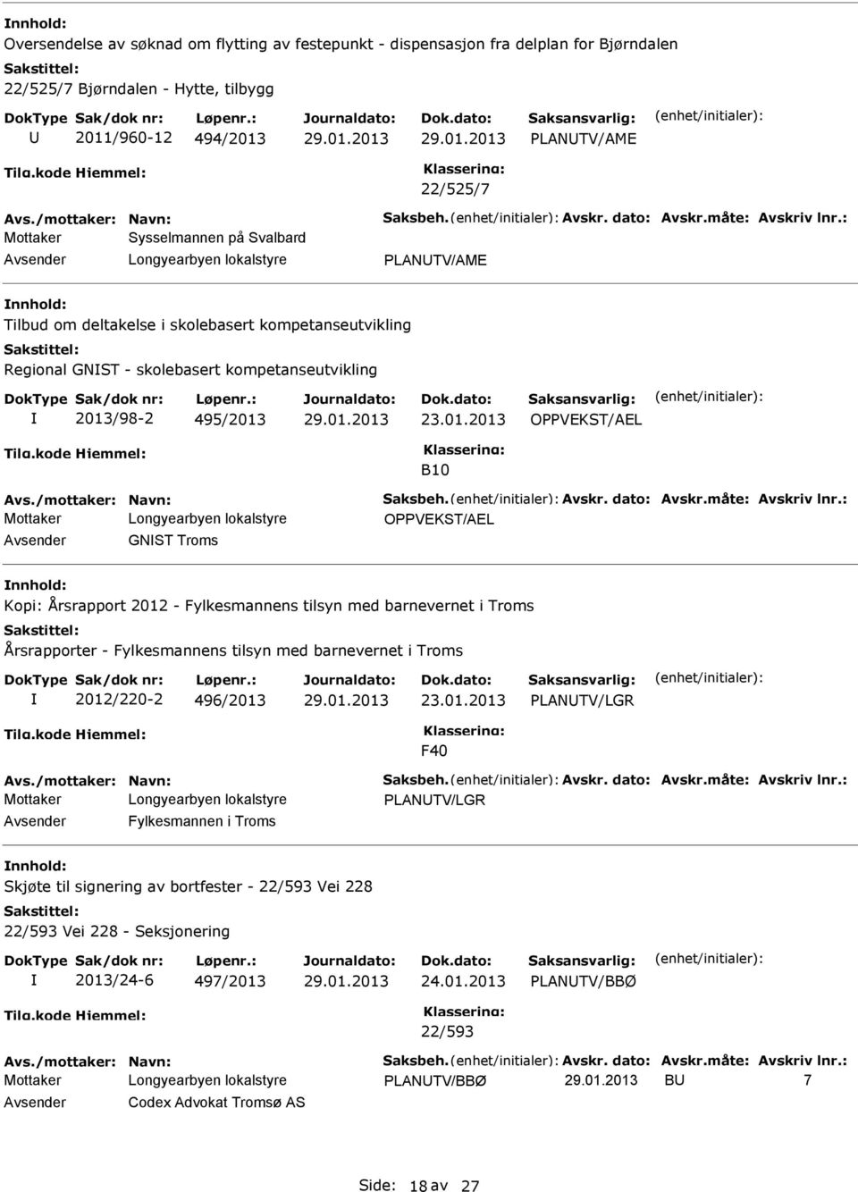 01.2013 B10 Avs./mottaker: Navn: Saksbeh. Avskr. dato: Avskr.måte: Avskriv lnr.