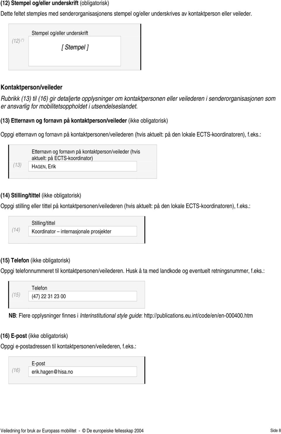 mobilitetsoppholdet i utsendelseslandet.