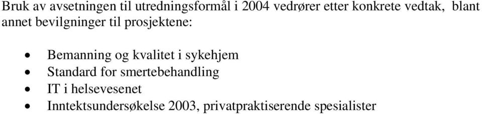 Bemanning og kvalitet i sykehjem Standard for smertebehandling