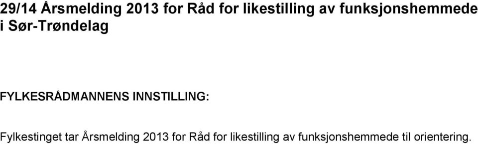INNSTILLING: Fylkestinget tar Årsmelding 2013 for
