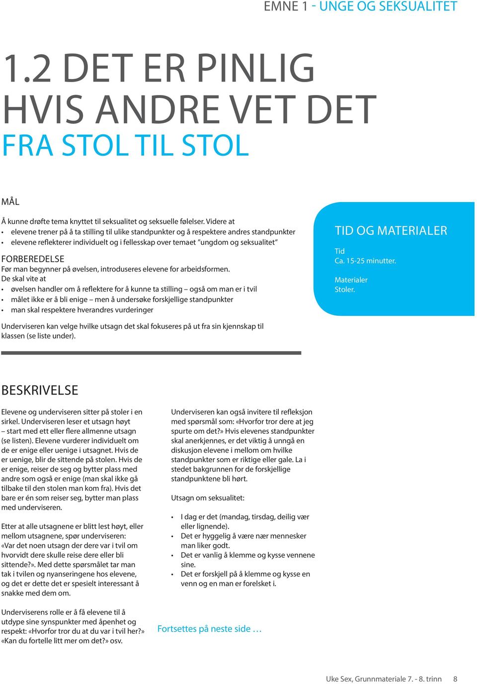 man begynner på øvelsen, introduseres elevene for arbeidsformen.