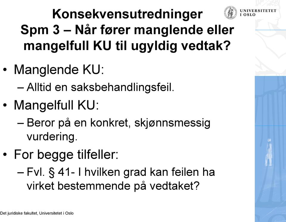 Mangelfull KU: Beror på en konkret, skjønnsmessig vurdering.