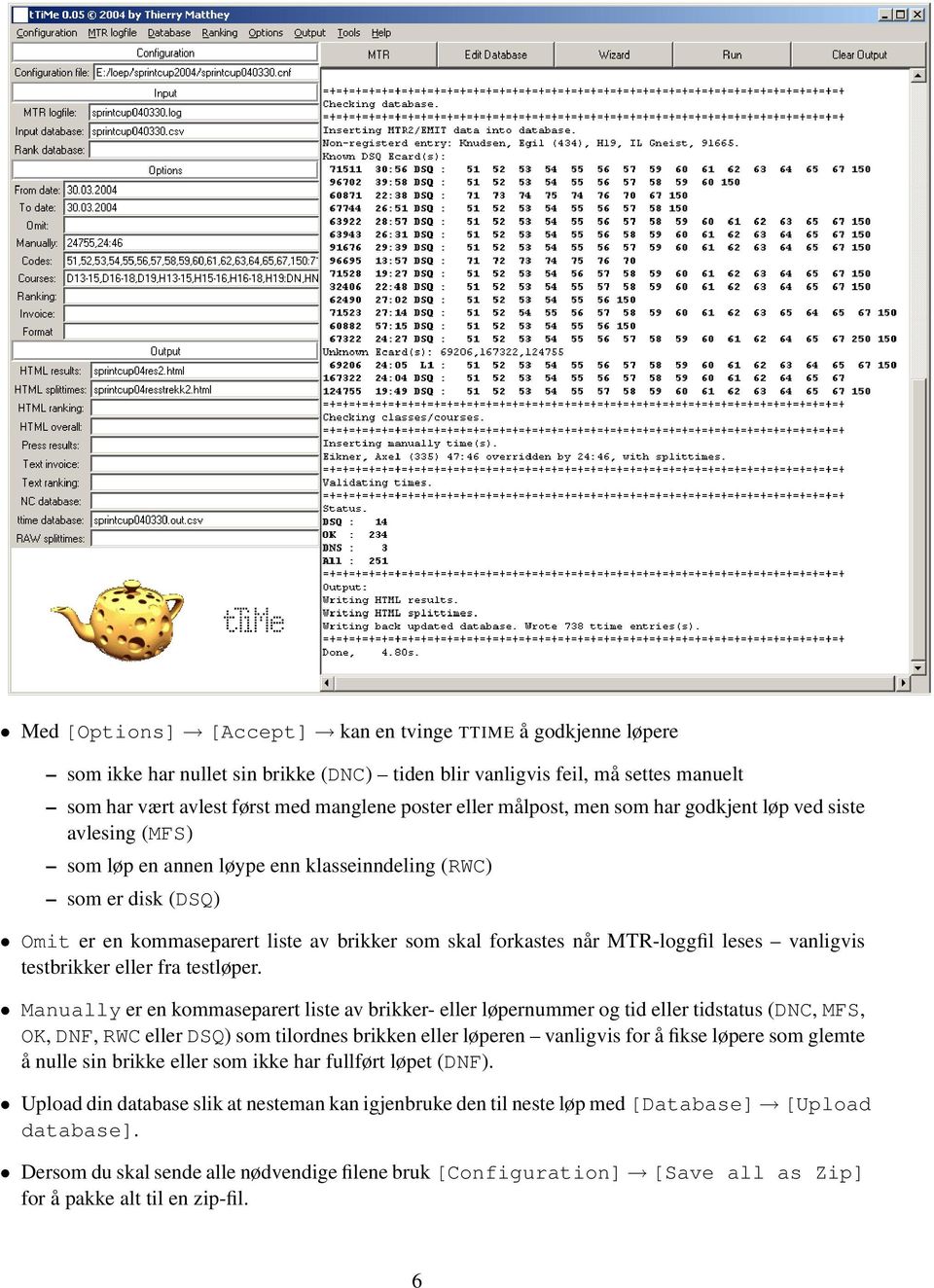 MTR-loggfil leses vanligvis testbrikker eller fra testløper.