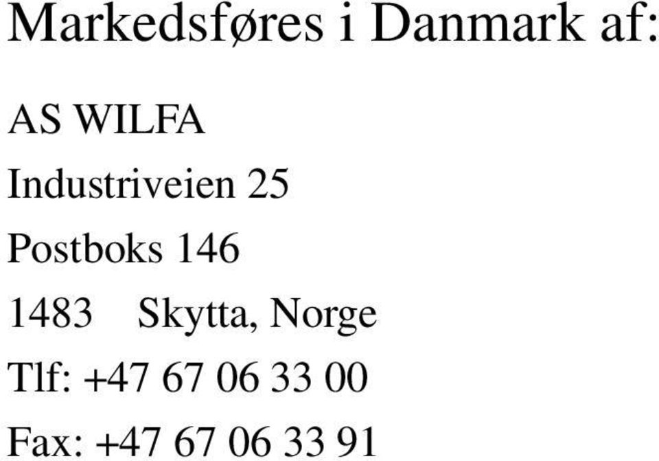 146 1483 Skytta, Norge Tlf: +47