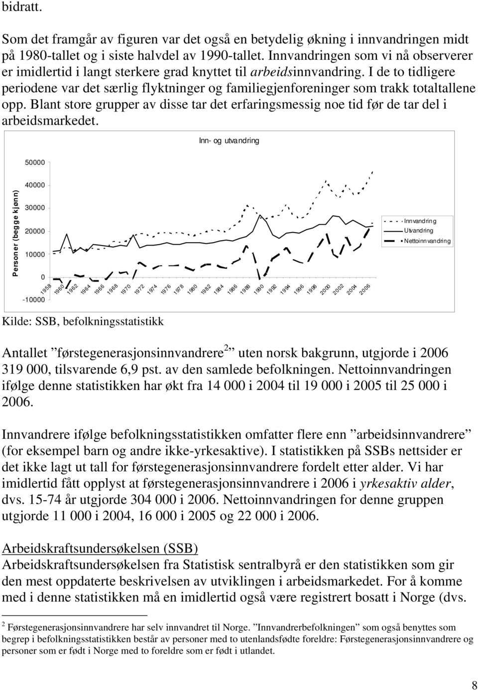 I de to tidligere periodene var det særlig flyktninger og familiegjenforeninger som trakk totaltallene opp.