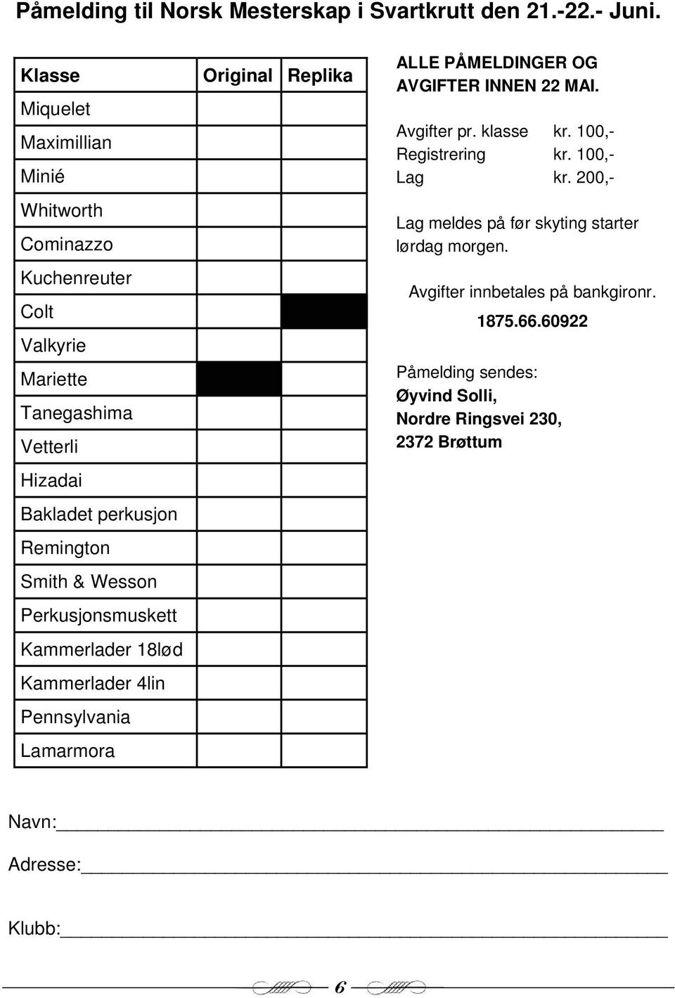 & Wesson Perkusjonsmuskett Kammerlader 18lød Kammerlader 4lin Pennsylvania Lamarmora Original Replika ALLE PÅMELDINGER OG AVGIFTER INNEN 22 MAI.