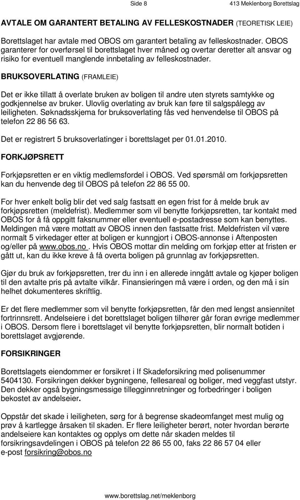 O B OS g a r a n t e r e r f o r o v e r f ø r s e l t i l b o r e t t s l a g e th v e r m å n e d o g o v e r t a r d e r e t t e r a l t a ns v a r o g r i s i k o f o r e v e n t u e l l m a n g