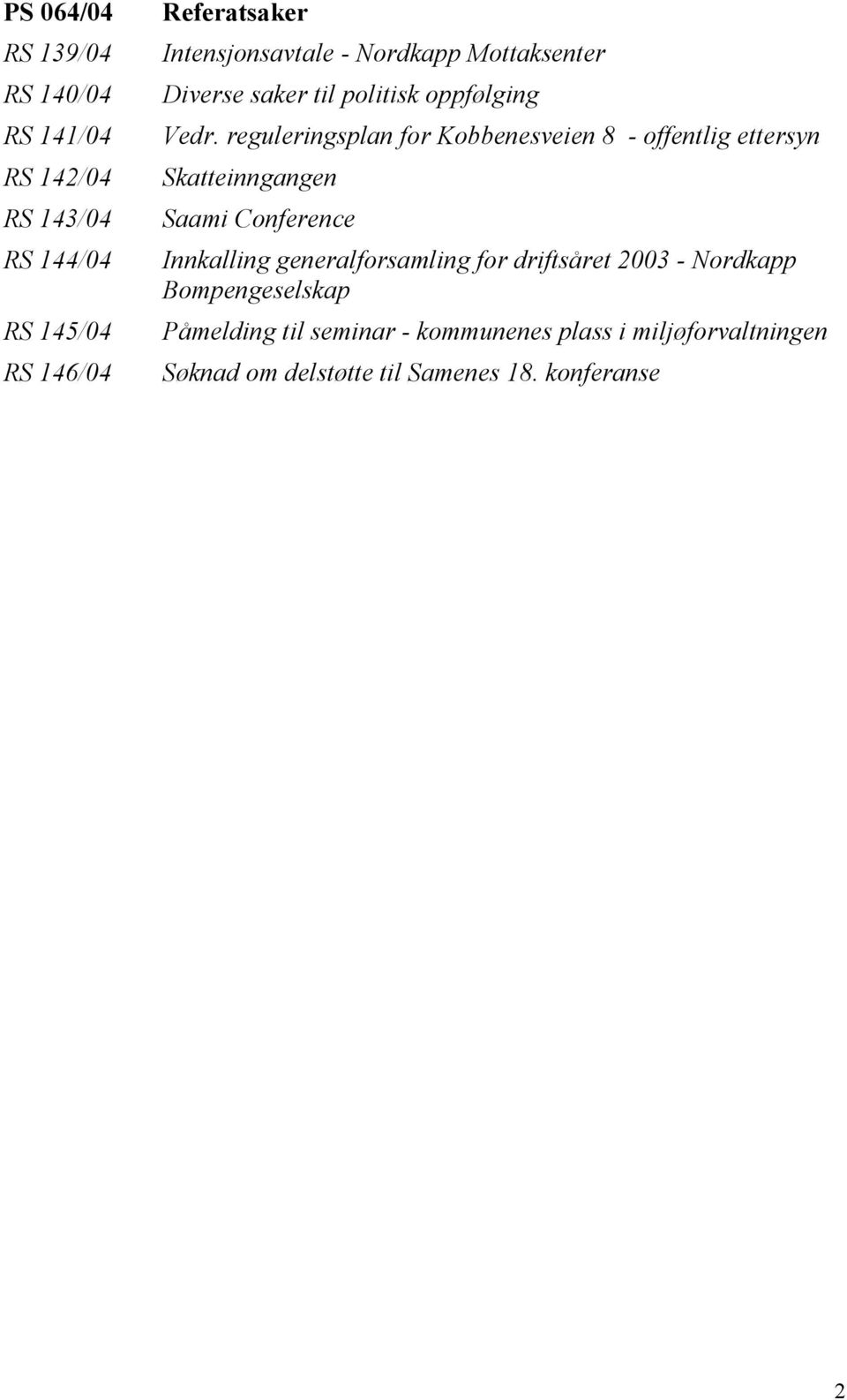 reguleringsplan for Kobbenesveien 8 - offentlig ettersyn Skatteinngangen Saami Conference Innkalling