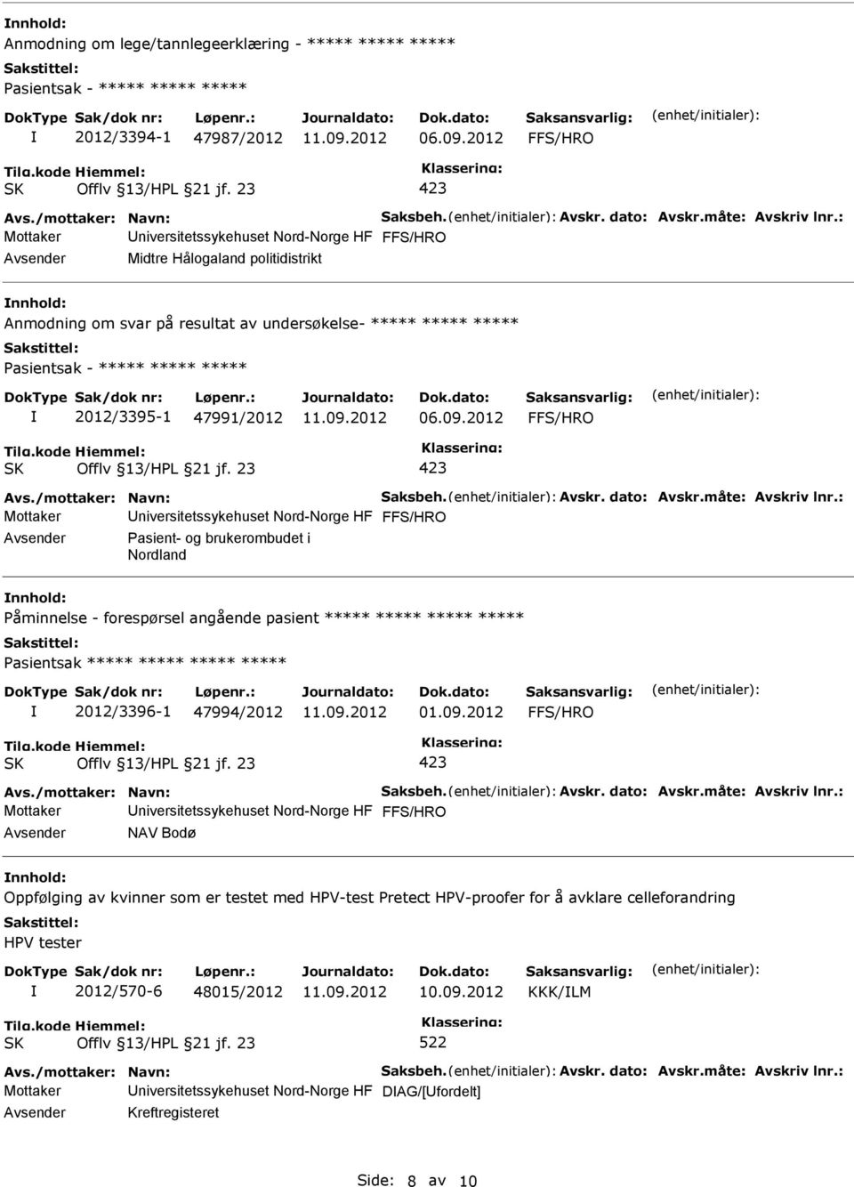 Nordland Påminnelse - forespørsel angående pasient ***** ***** ***** ***** 2012/3396-1 47994/2012 01.09.