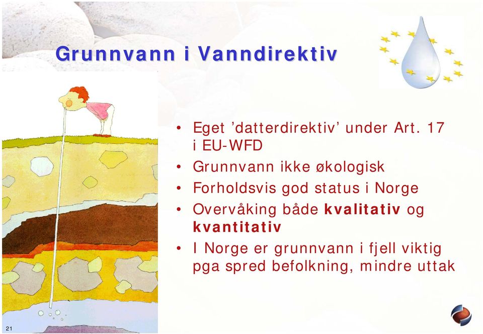 i Norge Overvåking både kvalitativ og kvantitativ I Norge