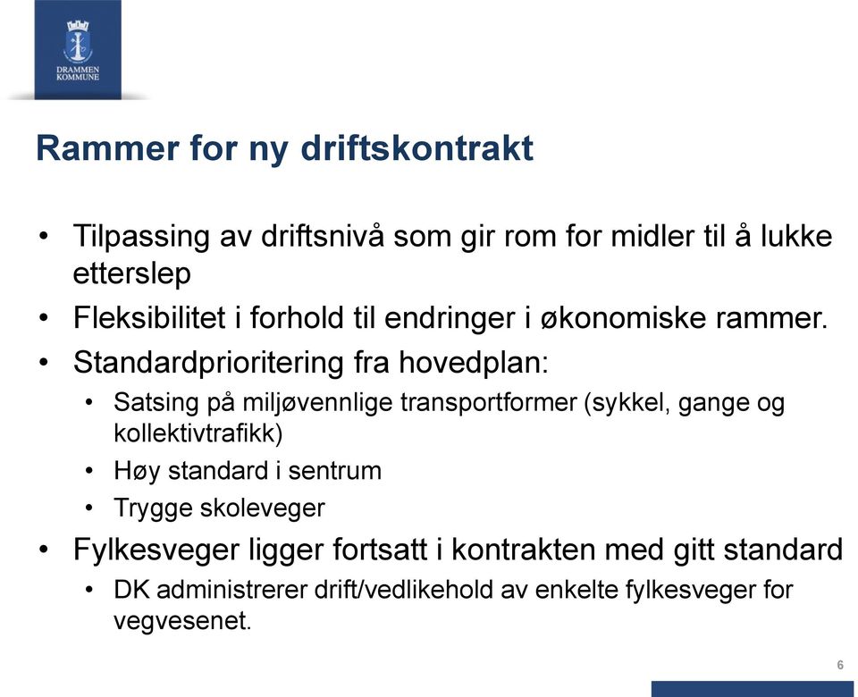 Standardprioritering fra hovedplan: Satsing på miljøvennlige transportformer (sykkel, gange og