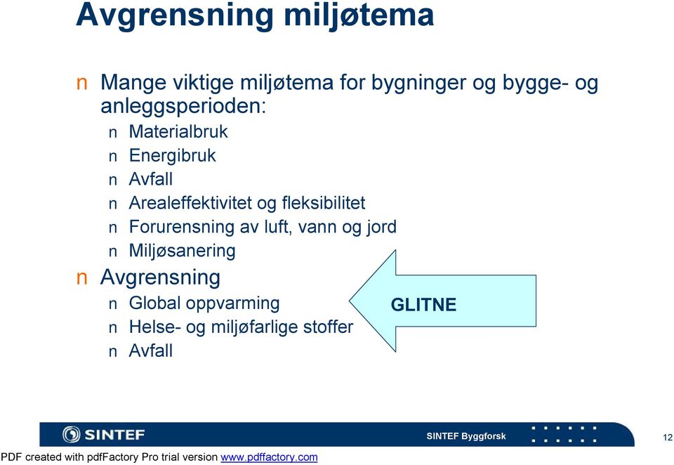 og fleksibilitet Forurensning av luft, vann og jord Miljøsanering