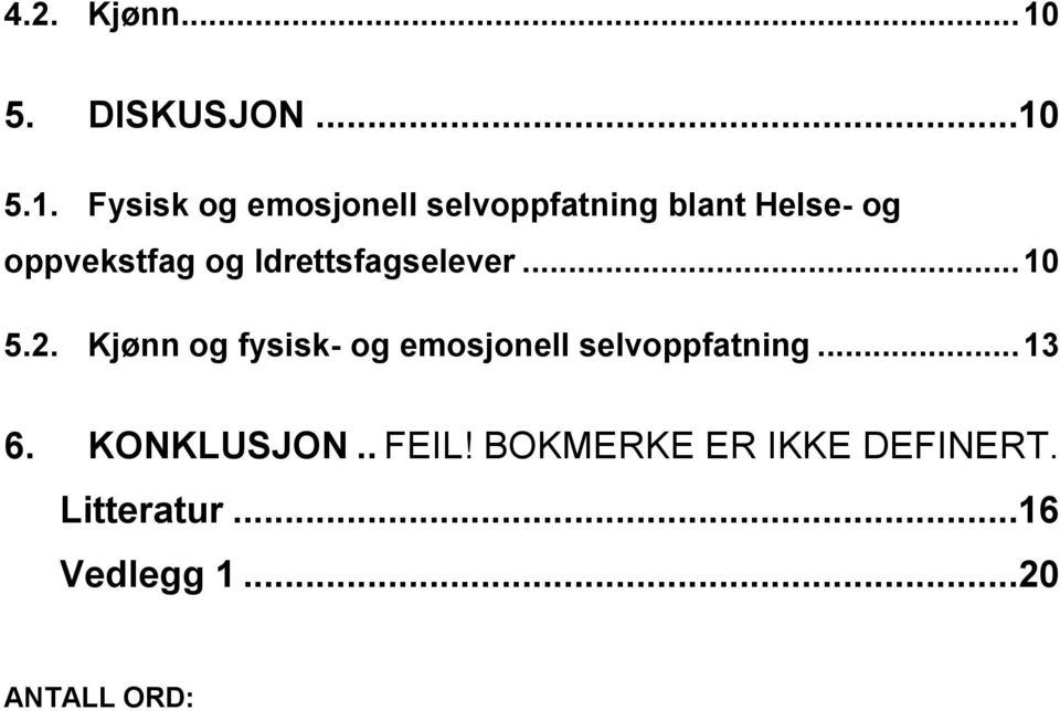 5.1. Fysisk og emosjonell selvoppfatning blant Helse- og oppvekstfag