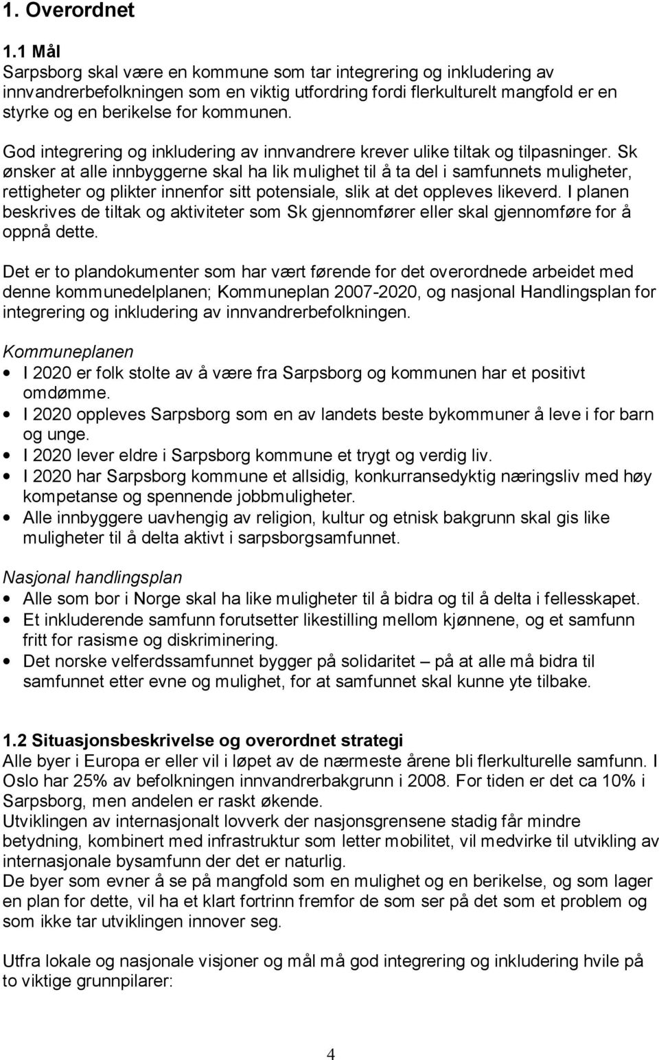 God integrering og inkludering av innvandrere krever ulike tiltak og tilpasninger.