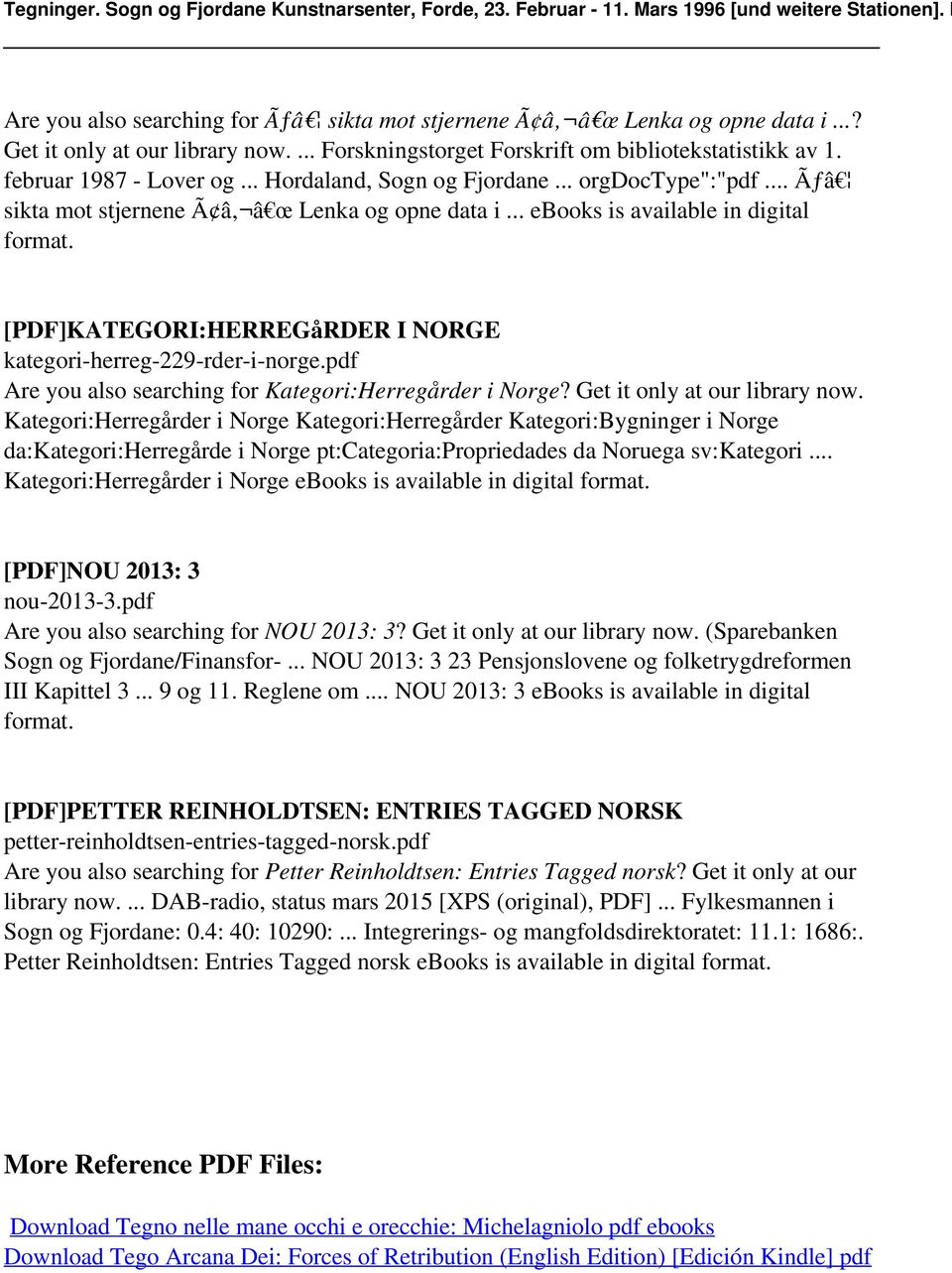 [PDF]KATEGORI:HERREGåRDER I NORGE kategori-herreg-229-rder-i-norge.pdf Are you also searching for Kategori:Herregårder i Norge? Get it only at our library now.