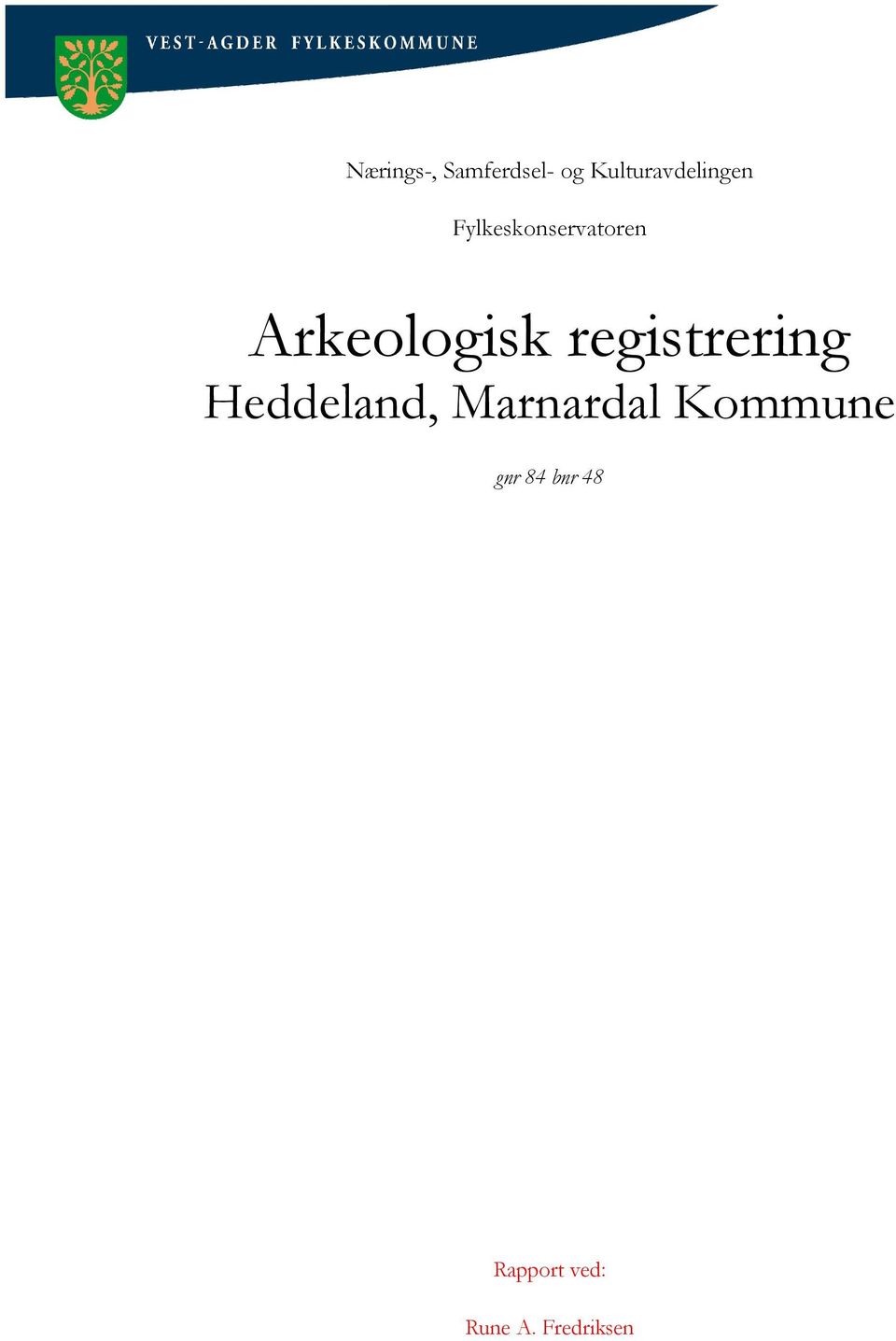Arkeologisk registrering Heddeland,