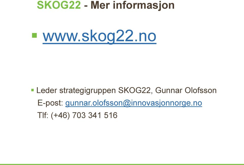 Gunnar Olofsson E-post: gunnar.