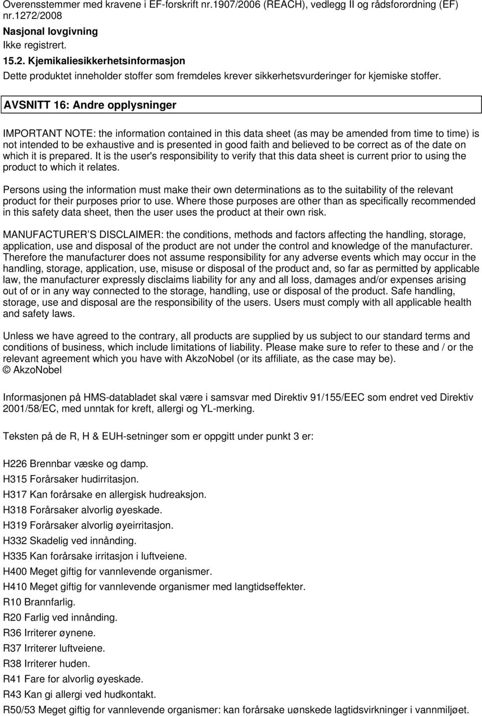 believed to be correct as of the date on which it is prepared. It is the user's responsibility to verify that this data sheet is current prior to using the product to which it relates.