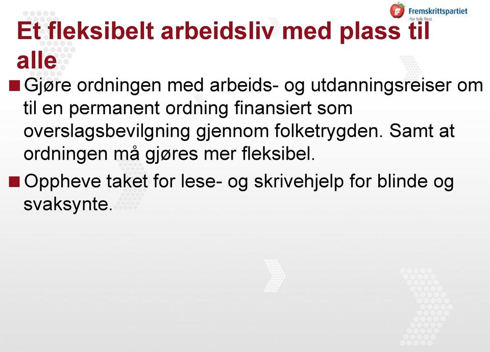 som overslagsbevilgning gjennom folketrygden.